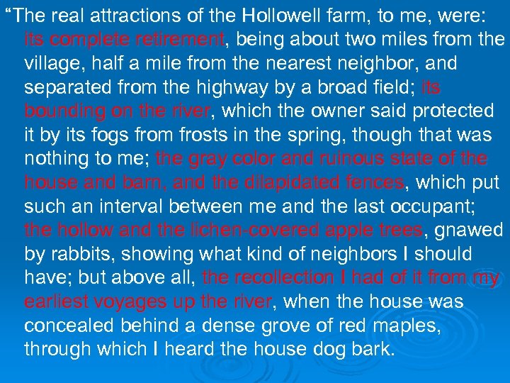 “The real attractions of the Hollowell farm, to me, were: its complete retirement, being