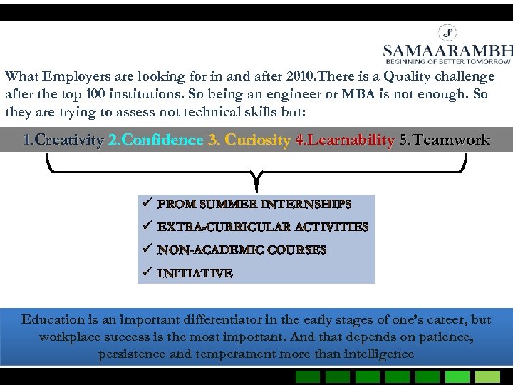 What Employers are looking for in and after 2010. There is a Quality challenge