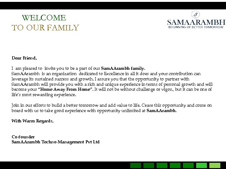 WELCOME TO OUR FAMILY Dear Friend, I am pleased to invite you to be