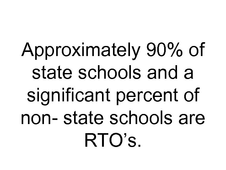 Approximately 90% of state schools and a significant percent of non- state schools are