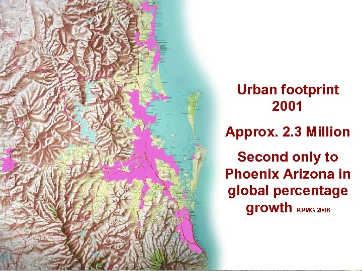 Urban footprint 2001 Approx. 2. 3 Million Second only to Phoenix Arizona in global