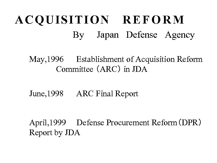 ACQUISITION 　 R E F O R M By　　Japan Defense Agency　　　 May, 1996 Establishment