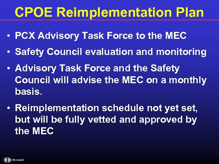CPOE Reimplementation Plan • PCX Advisory Task Force to the MEC • Safety Council