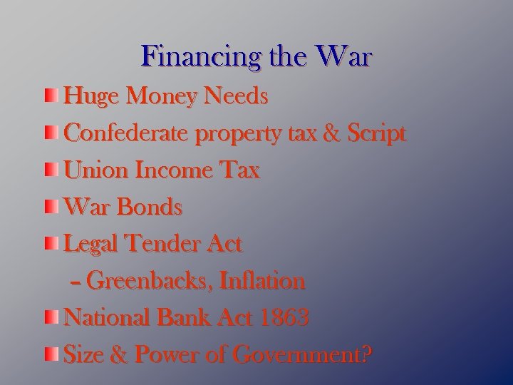Financing the War Huge Money Needs Confederate property tax & Script Union Income Tax