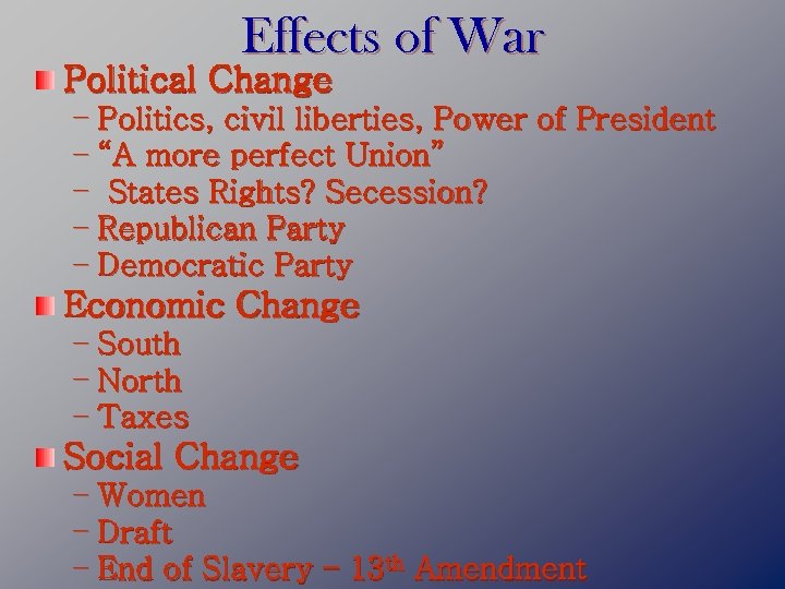 Effects of War Political Change – Politics, civil liberties, Power of President – “A