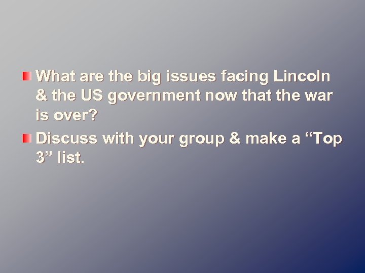What are the big issues facing Lincoln & the US government now that the