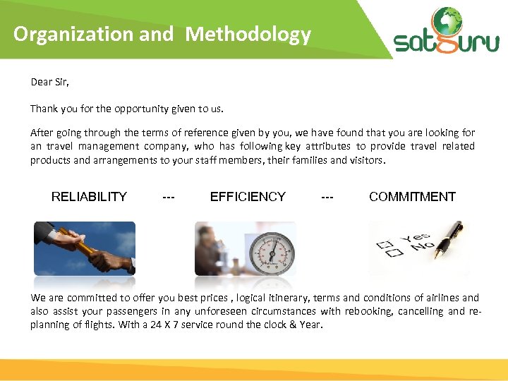 Organization and Methodology Dear Sir, Thank you for the opportunity given to us. After