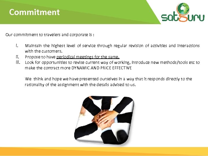 Commitment Our commitment to travelers and corporate is : i. iii. Maintain the highest