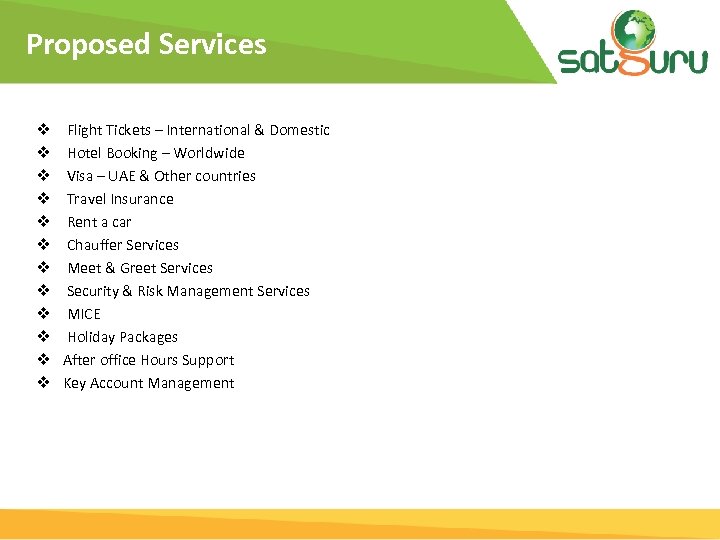 Proposed Services Flight Tickets – International & Domestic Hotel Booking – Worldwide Visa –