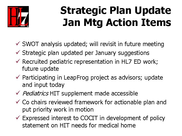Strategic Plan Update Jan Mtg Action Items ü SWOT analysis updated; will revisit in
