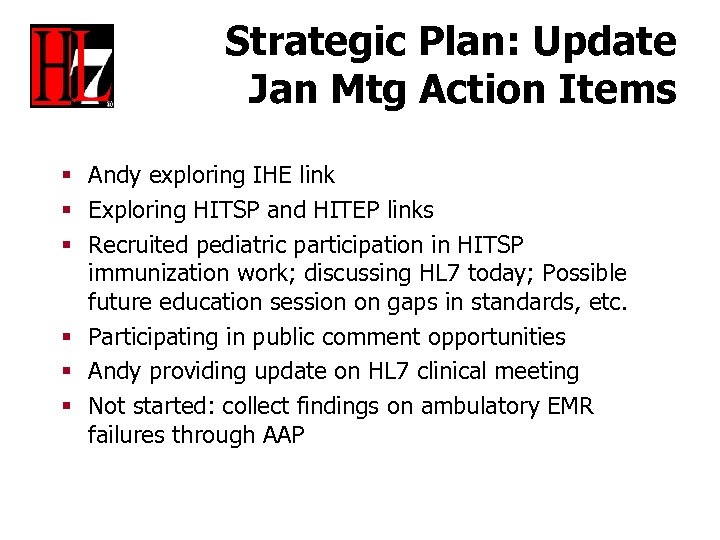 Strategic Plan: Update Jan Mtg Action Items § Andy exploring IHE link § Exploring