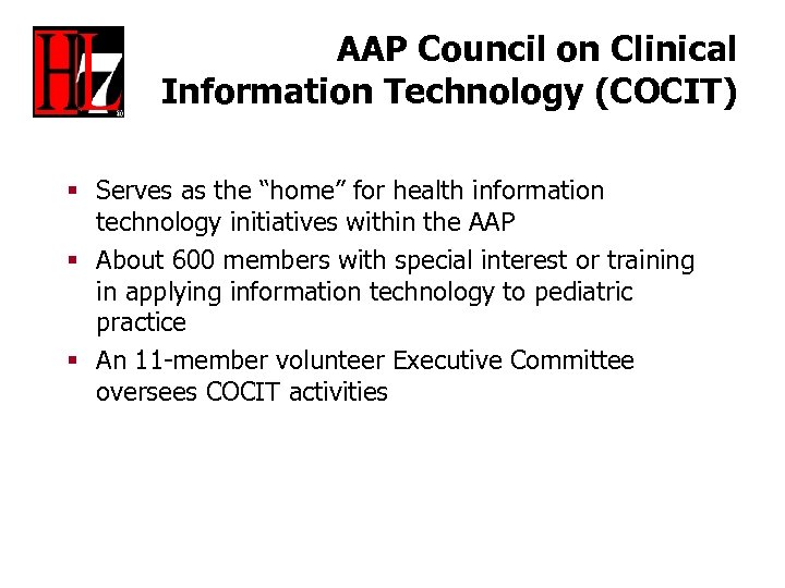 AAP Council on Clinical Information Technology (COCIT) § Serves as the “home” for health