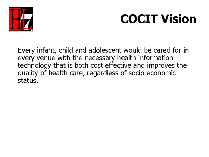 COCIT Vision Every infant, child and adolescent would be cared for in every venue