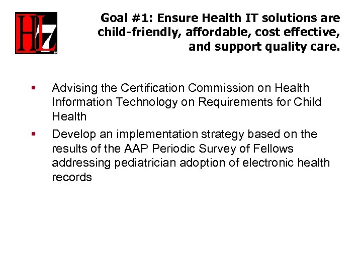 Goal #1: Ensure Health IT solutions are child-friendly, affordable, cost effective, and support quality