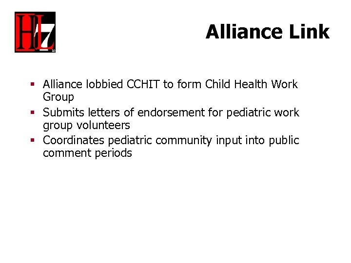 Alliance Link § Alliance lobbied CCHIT to form Child Health Work Group § Submits