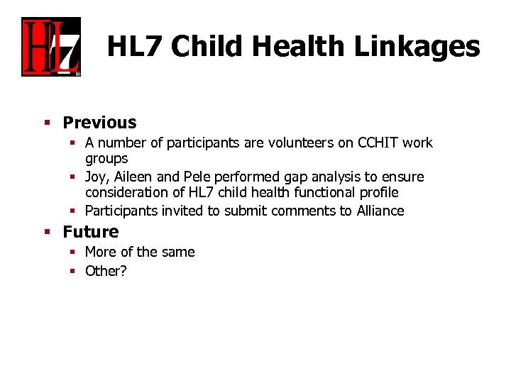 HL 7 Child Health Linkages § Previous § A number of participants are volunteers