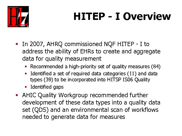 HITEP - I Overview § In 2007, AHRQ commissioned NQF HITEP - I to