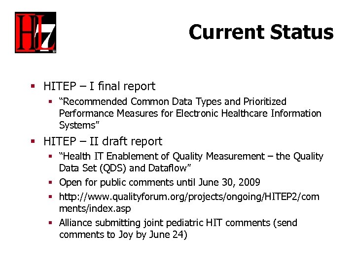 Current Status § HITEP – I final report § “Recommended Common Data Types and