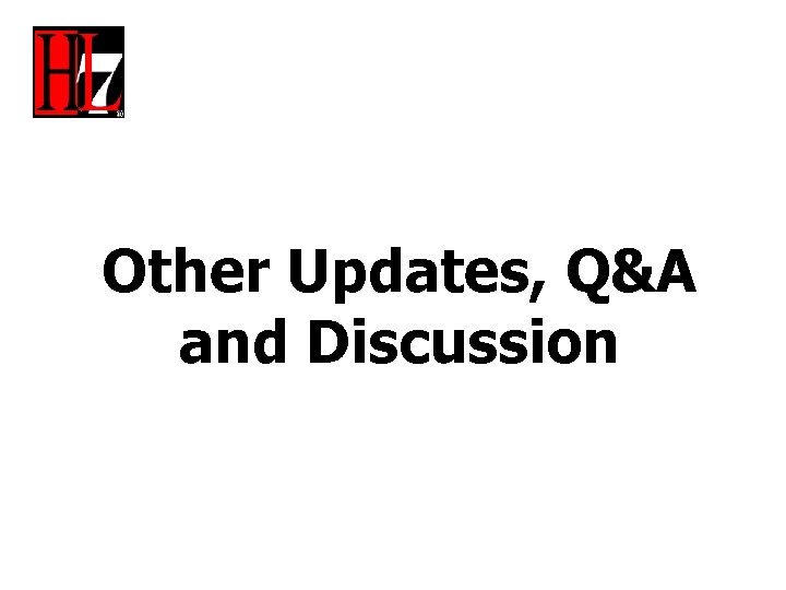 Other Updates, Q&A and Discussion 