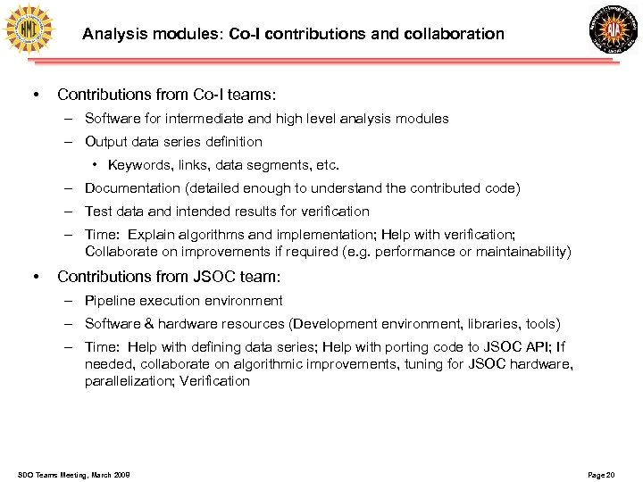 Analysis modules: Co-I contributions and collaboration • Contributions from Co-I teams: – Software for