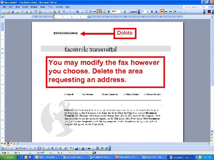 Delete You may modify the fax however you choose. Delete the area requesting an