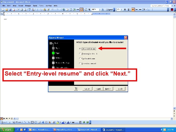 Select “Entry-level resume” and click “Next. ” 