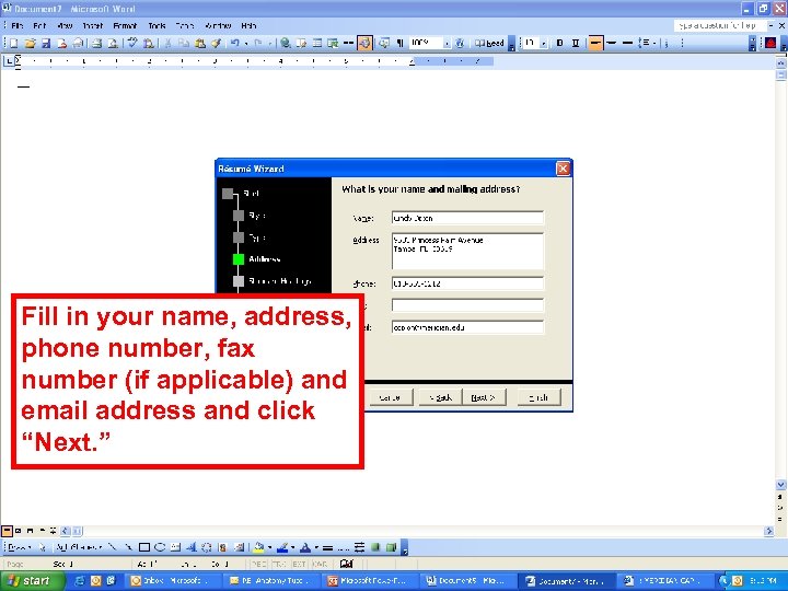 Fill in your name, address, phone number, fax number (if applicable) and email address