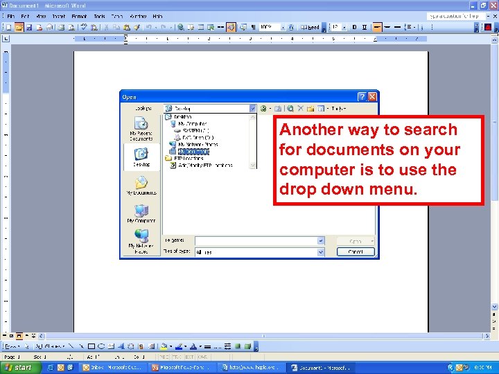 Another way to search for documents on your computer is to use the drop