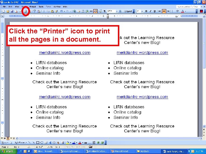 Click the “Printer” icon to print all the pages in a document. 