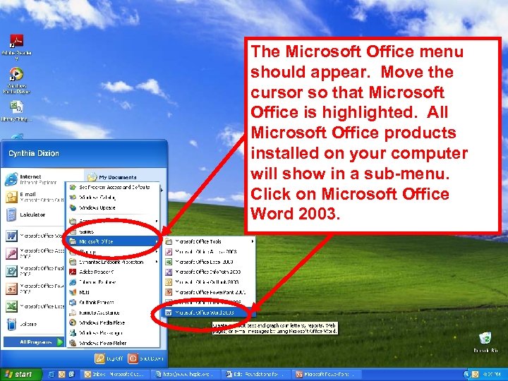The Microsoft Office menu should appear. Move the cursor so that Microsoft Office is