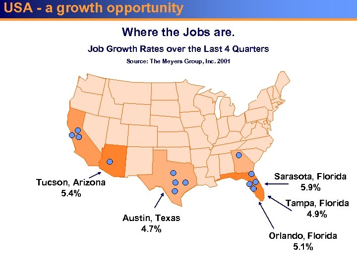 USA - a growth opportunity Where the Jobs are. Job Growth Rates over the