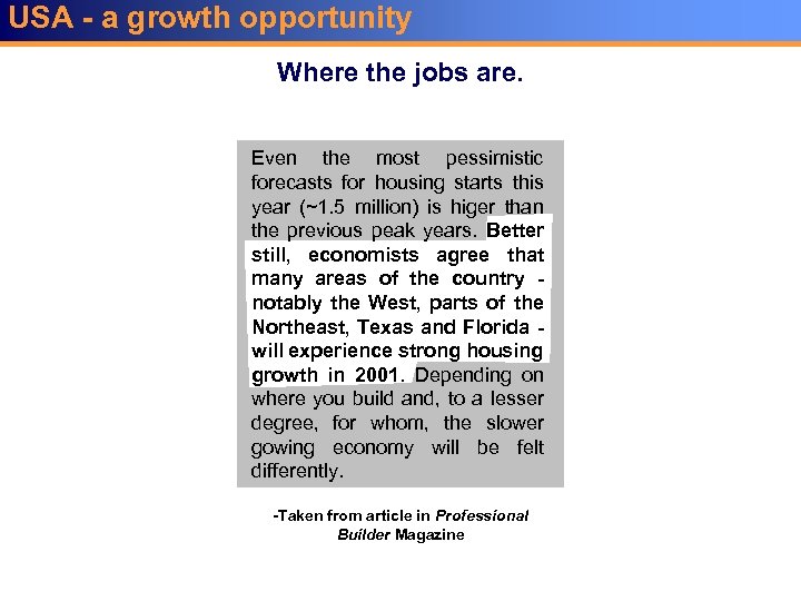 USA - a growth opportunity Where the jobs are. Even the most pessimistic forecasts