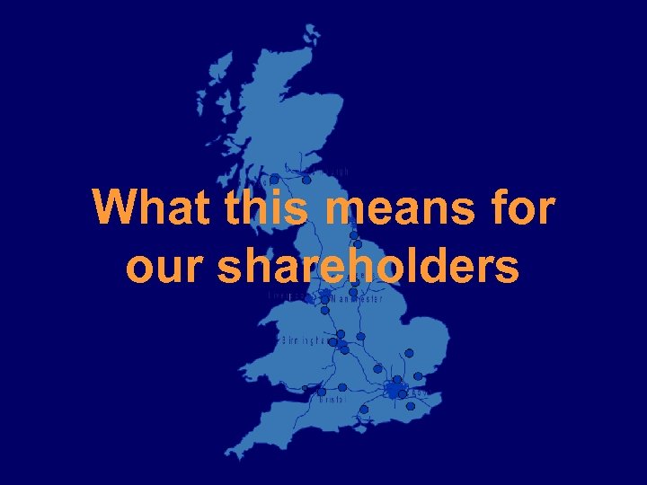 What this means for our shareholders 