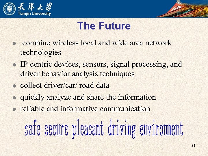 The Future l l l combine wireless local and wide area network technologies IP-centric