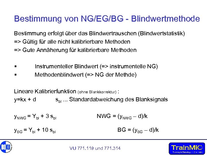 Bestimmung von NG/EG/BG - Blindwertmethode Bestimmung erfolgt über das Blindwertrauschen (Blindwertstatistik) => Gültig für
