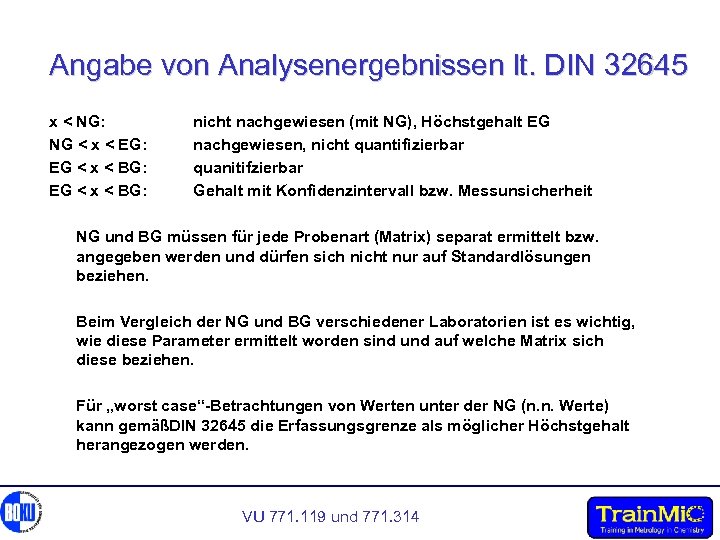 Angabe von Analysenergebnissen lt. DIN 32645 x < NG: NG < x < EG: