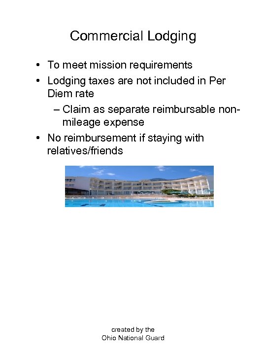 Commercial Lodging • To meet mission requirements • Lodging taxes are not included in