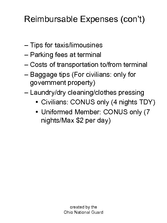 Reimbursable Expenses (con’t) – Tips for taxis/limousines – Parking fees at terminal – Costs