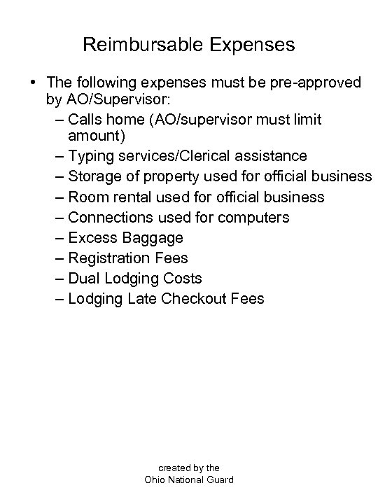 Reimbursable Expenses • The following expenses must be pre-approved by AO/Supervisor: – Calls home