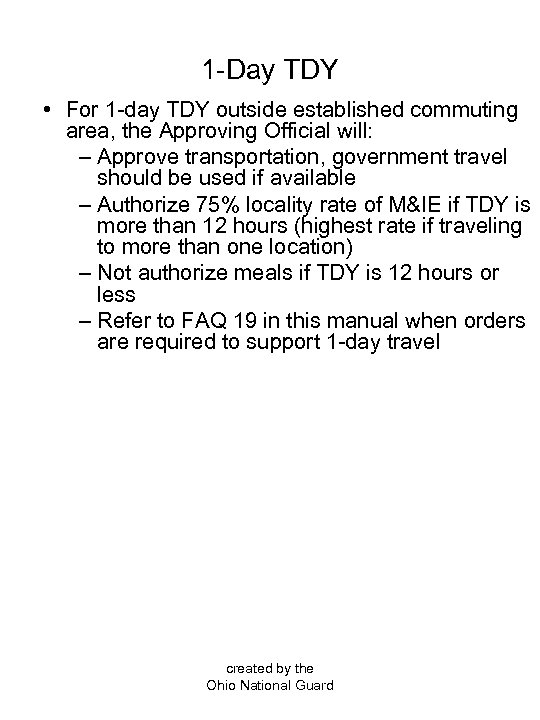 1 -Day TDY • For 1 -day TDY outside established commuting area, the Approving