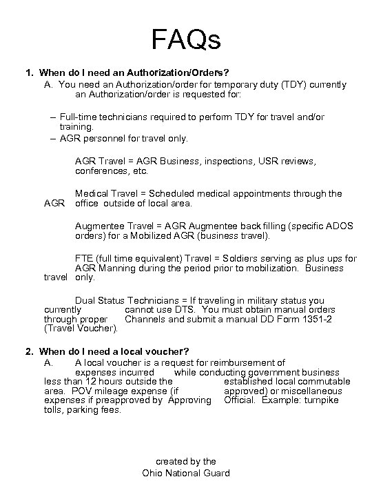 FAQs 1. When do I need an Authorization/Orders? A. You need an Authorization/order for