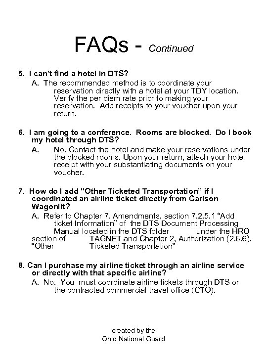 FAQs - Continued 5. I can’t find a hotel in DTS? A. The recommended