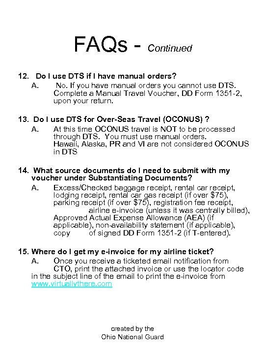 FAQs - Continued 12. Do I use DTS if I have manual orders? A.