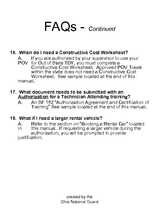 FAQs - Continued 16. When do I need a Constructive Cost Worksheet? A. If