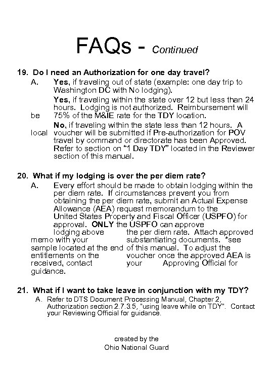 FAQs - Continued 19. Do I need an Authorization for one day travel? A.