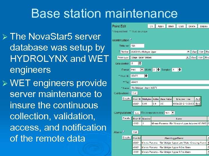 Base station maintenance Ø The Nova. Star 5 server database was setup by HYDROLYNX