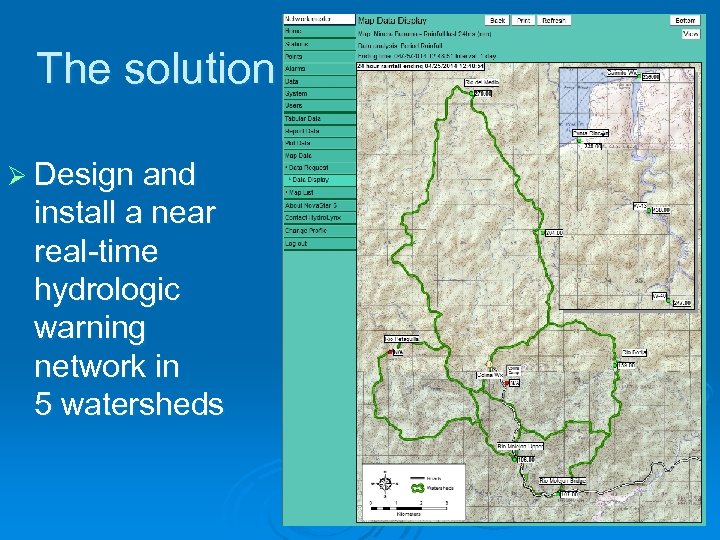 The solution Ø Design and install a near real-time hydrologic warning network in 5