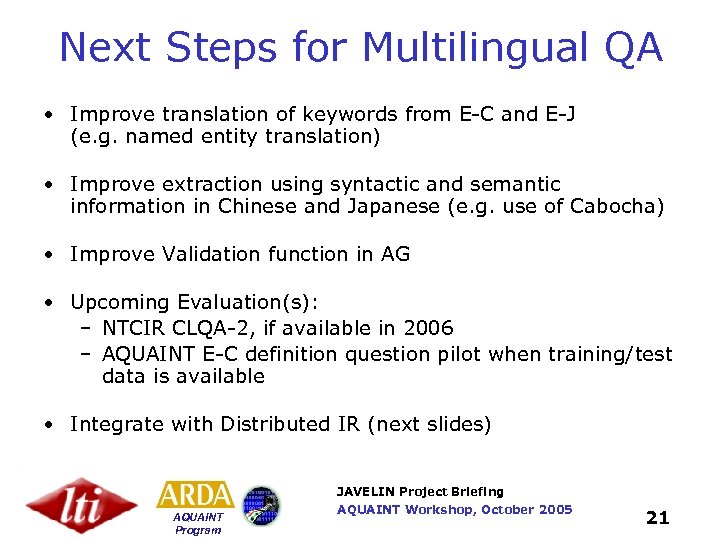 Next Steps for Multilingual QA • Improve translation of keywords from E-C and E-J