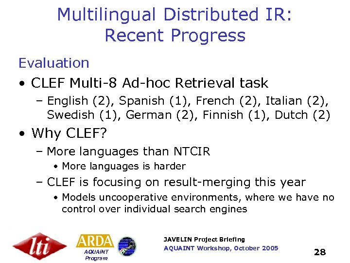 Multilingual Distributed IR: Recent Progress Evaluation • CLEF Multi-8 Ad-hoc Retrieval task – English