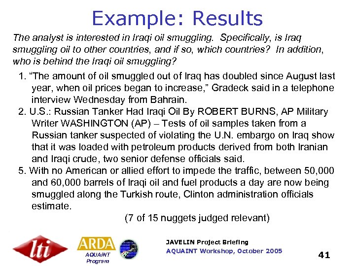 Example: Results The analyst is interested in Iraqi oil smuggling. Specifically, is Iraq smuggling